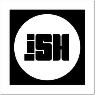 iSH Original White Logo Posters and Art